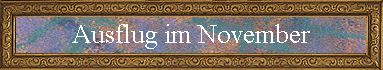 Ausflug im November