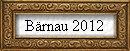B�rnau 2012