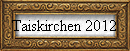 Taiskirchen 2012